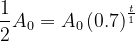 \dpi{120} \frac{1}{2}A_{0}=A_{0}\left ( 0.7 \right )^{\frac{t}{1}}